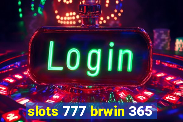 slots 777 brwin 365